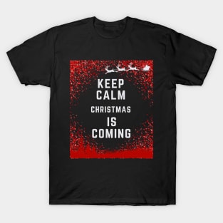 Christmas gift ideas, "Keep Calm Christmas Is Coming" T-Shirt